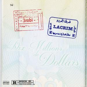 Dix millions de dollars - 3robi (Ft. Lacrim)