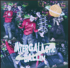 Intergalatic Ballin’ - Churaq Clique