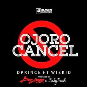 Ojoro Cancel - D'Prince (Ft. Wizkid)