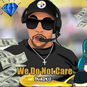 We Do Not Care - Dubskie (Ft. Mike Tomlin)