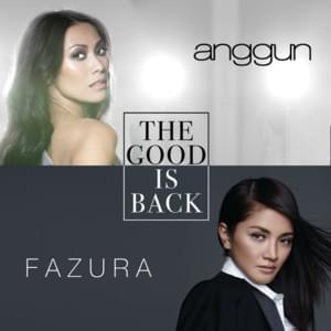 The Good is Back (Remix) - Fazura (Ft. Anggun)