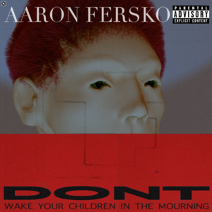 Listen to the Alcohol - Aaron Fersko (Ft. Unspoken)