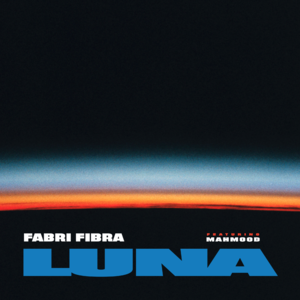 Luna - Fabri Fibra (Ft. Mahmood)