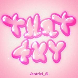 That Guy - Astrid S