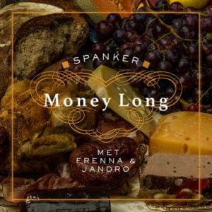 Money Long - Spanker (Ft. Frenna & Jandro)