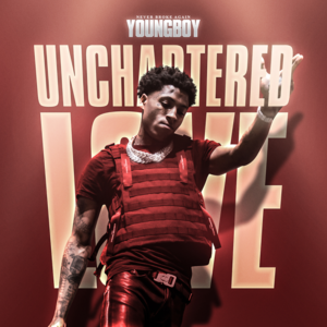 Unchartered Love​ - YoungBoy Never Broke Again