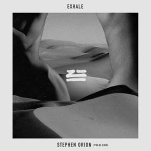 Exhale (Stephen Orion Vocal Edit) - ZHU (Ft. Stephen Orion)