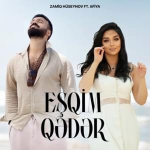 Eşqim Qədər - Zamiq Hüseynov (Ft. Afiya)