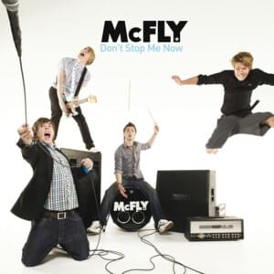 Don’t Stop Me Now - McFly