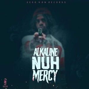 Nuh Mercy - Alkaline