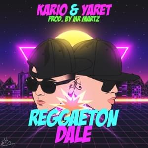 Reggaeton Dale - Kario & Yaret