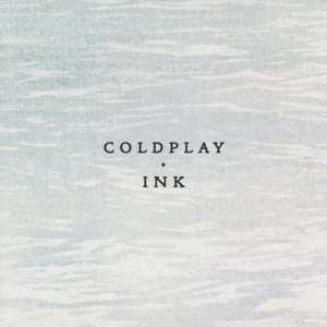 Ink - Coldplay