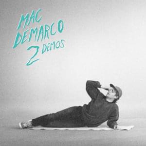 Cooking Up Something Good (Demo) - Mac DeMarco