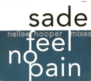 Feel No Pain (Nelle Hooper Remix) - Sade