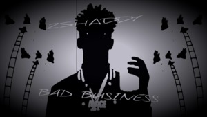 Bad Business - 2Shaddy