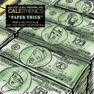 Paper Thick - CALIsthenics (Ft. Casual, Del the Funky Homosapien, DJ D-Sharp & E-40)