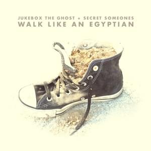 Walk Like an Egyptian - Jukebox the Ghost & Secret Someones