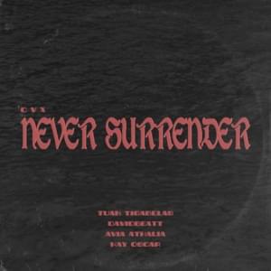 Never Surrender - CVX (Ft. Avia Athalia, Davidbeatt, Kay Oscar & Tuantigabelas)