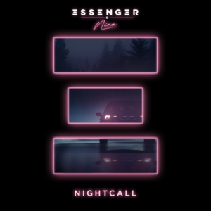 Nightcall - Essenger (Ft. NINA (UK))