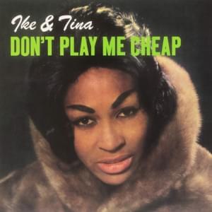 Don’t Play Me Cheap - Ike & Tina Turner