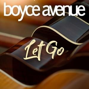 Let Go - Boyce Avenue