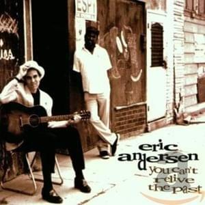 You Can’t Relive the Past - Eric Andersen