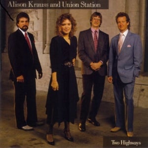 Here Comes Goodbye - Alison Krauss & Union Station