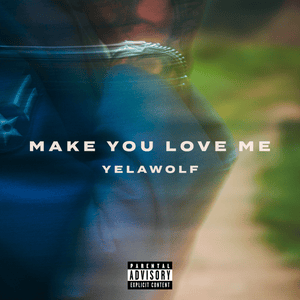 Make You Love Me - Yelawolf