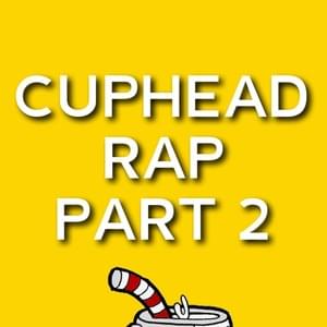 Cuphead Rap, Pt. 2 - Daddyphatsnaps (Ft. Bonecage)