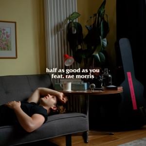 Half As Good As You (Alternate Version) - Tom Odell (Ft. Rae Morris)