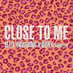 Close to Me - Ellie Goulding & Diplo (Ft. Swae Lee)