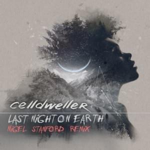 Last Night on Earth [Nigel Stanford Remix] - Celldweller