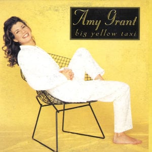 Big Yellow Taxi - Amy Grant