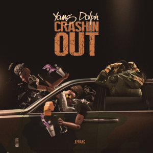 Crashin’ Out - Young Dolph