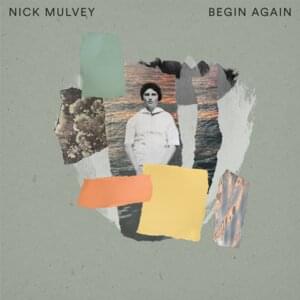 Begin Again - Nick Mulvey