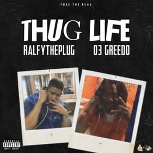 Thug Life - Ralfy the Plug (Ft. 03 Greedo)