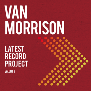 Latest Record Project - Van Morrison