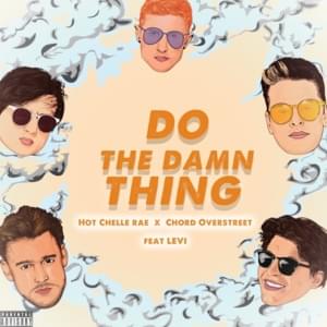 Do the Damn Thing - Hot Chelle Rae (Ft. Chord Overstreet & LEVi)