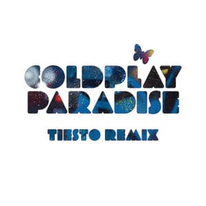 Paradise (Tiësto Remix) - Coldplay (Ft. Tiësto)