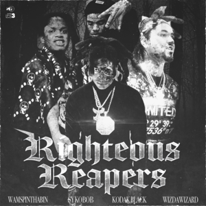 Righteous Reapers - Kodak Black (Ft. Syko Bob, Wam SpinThaBin & WizDaWizard)