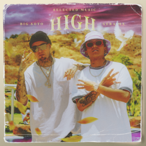 High - Big Soto, Gera MX & Selected Music