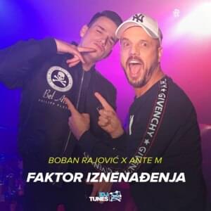 Faktor iznenađenja - Boban Rajović & Ante M