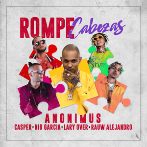 Rompe Cabezas - Anonimus, Nio García & Casper Mágico (Ft. Lary Over & Rauw Alejandro)