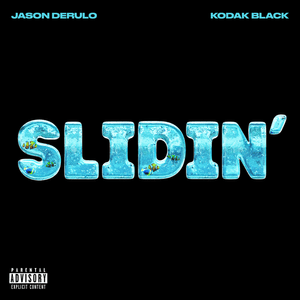 Slidin’ - Jason Derulo (Ft. Kodak Black)