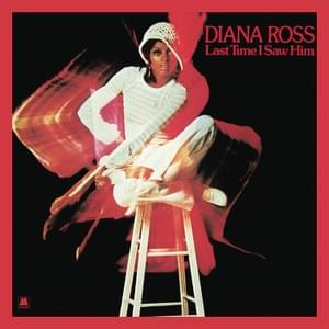 Last Time I Saw Him (Unedited Version) - Diana Ross