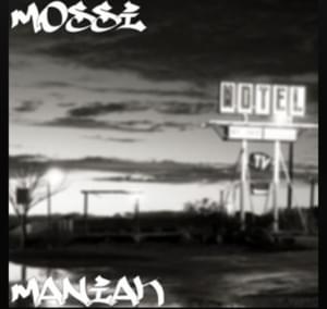 MANIAK - MOSSI