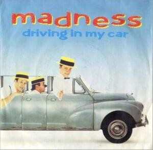 Driving in My Car - Madness