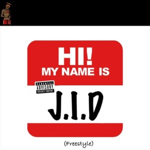 My Name Is (Freestyle) - JID