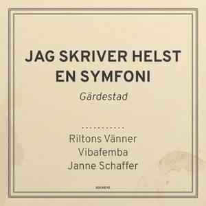 Jag skriver helst en symfoni - Riltons Vänner, Vibafemba & Janne Schaffer