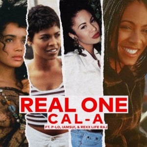 Real One - Cal-A (Ft. Iamsu!, P-LO & Rexx Life Raj)